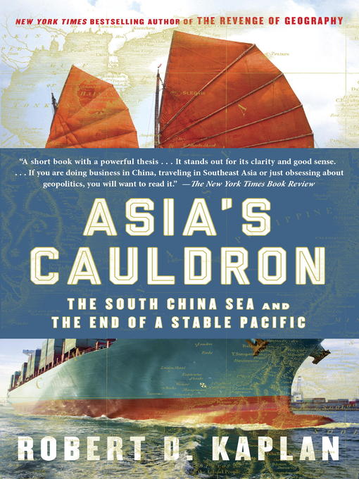 Title details for Asia's Cauldron by Robert D. Kaplan - Wait list